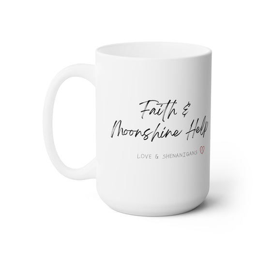 Faith & Moonshine - Ceramic Mug 15oz