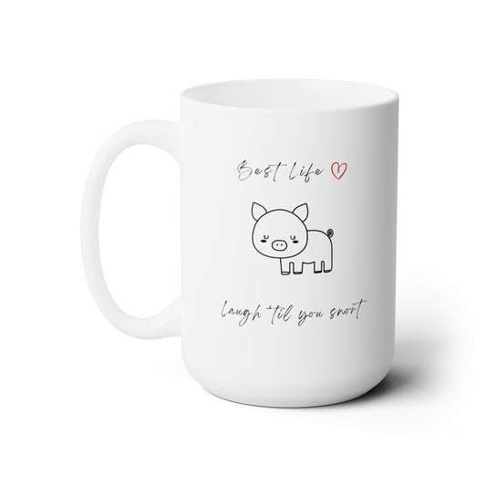 Best Life - Laugh 'Til You Snort - Pig  Ceramic Mug 15oz